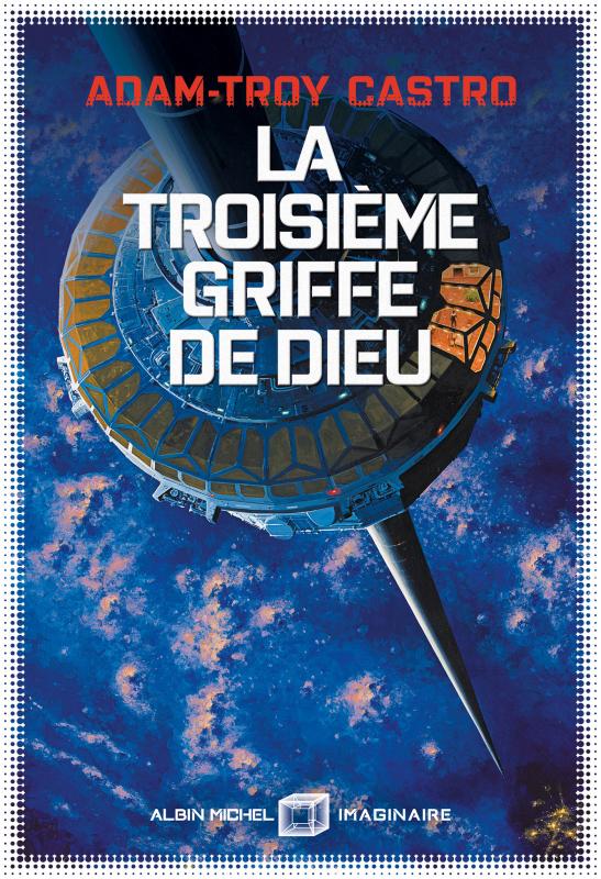 Extrait de la couverture du livre La Troisième Griffe de Dieu, d'Adam Troy Castro